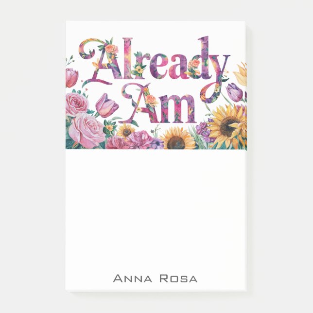 *~* Flowers 6 ALREADY AM AP85 Manifesting Post-it Notes (Front)