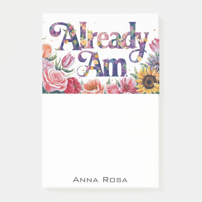 *~* Flowers 8 ALREADY AM AP85 Manifesting Post-it Notes (Front)