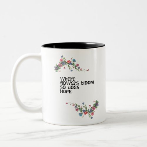 Flowers and hope design Two_Tone coffee mug