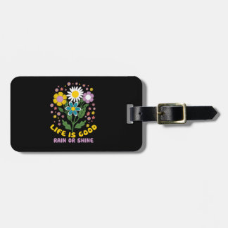 flowers and the words life is good or shine luggage tag