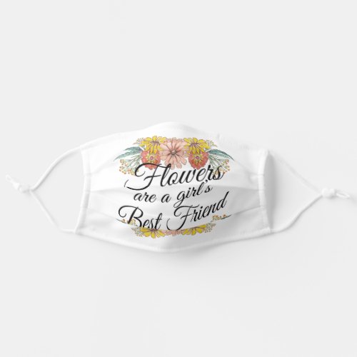 Flowers Are a Girls Best Friend _ Zinnia Art Adult Cloth Face Mask