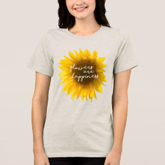 Flowers are happiness quote sunflower filter Tri-Blend shirt