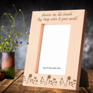 Flowers are like Friends Bring Color to World 5x7  Engraved Frames