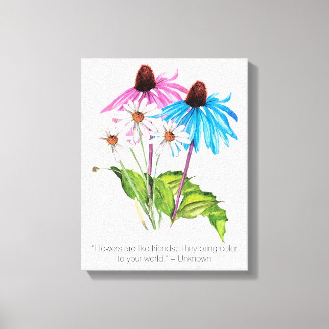 Flowers Are Like Friends | Inspirational Quote Canvas Print (Front)