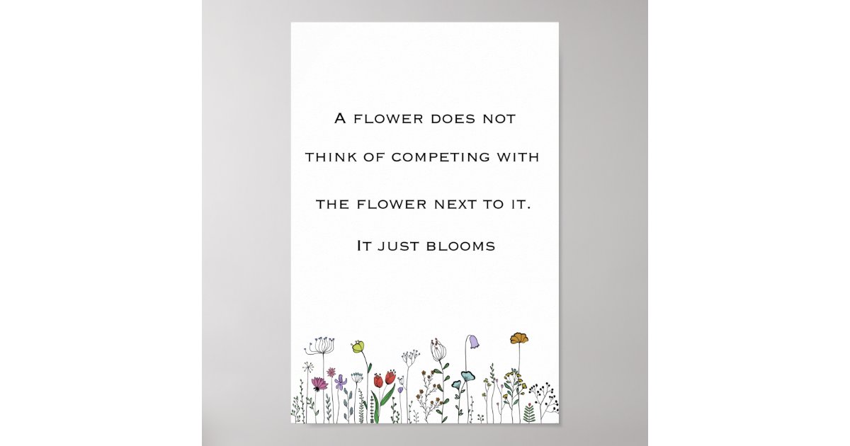 Flowers don’t compete poster Zazzle