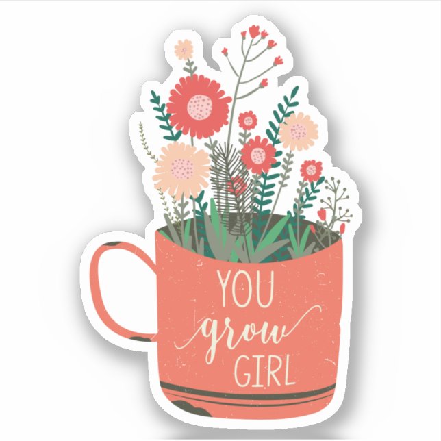 Flowers Floral Saying Cute You Grow Girl  Sticker (Front)