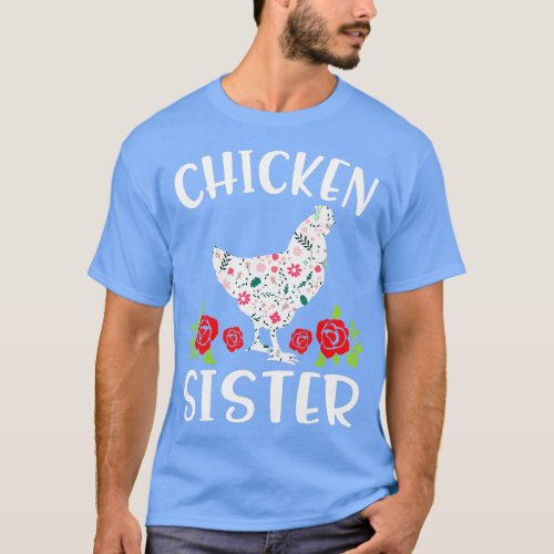 Flowers Happy Mothers Day To Me You Chicken Sister T_Shirt