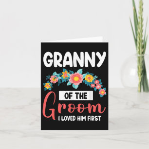 Flowers Happy Wedding Granny Of The Groom I Loved Card