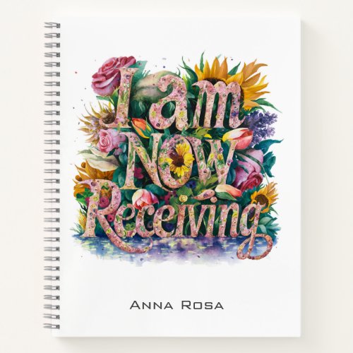  Flowers I AM NOW RECEIVING AP85 20 Manifesting Notebook