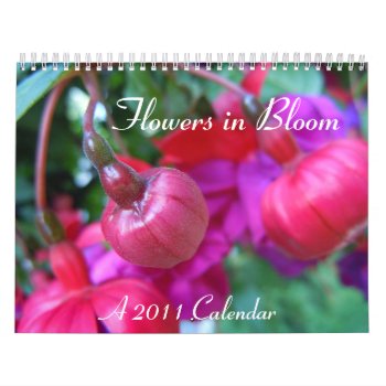 Flowers In Bloom Calendar by BlayzeInk at Zazzle