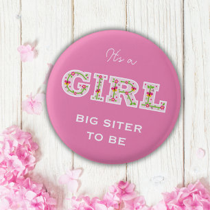 Flowers it's a girl BIG SISTER to be Button
