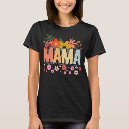 Flowers Mama Cute Mothers Day T_Shirt