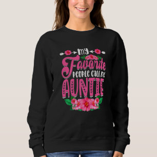 Flowers My Favorite People Call Me Auntie Mother's Sweatshirt