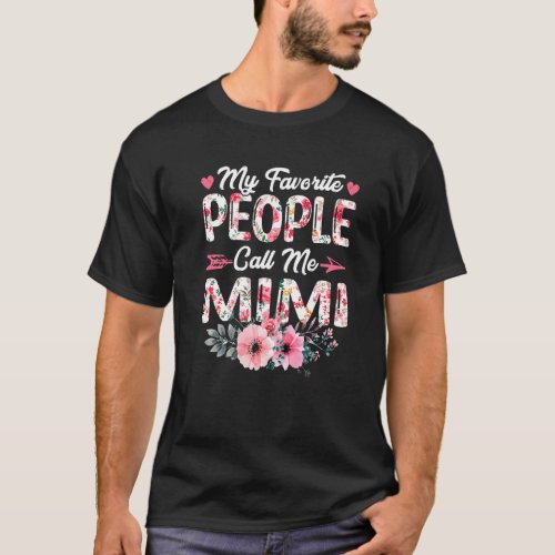 Flowers My Favorite People Call Me Mimi Mothers D T_Shirt