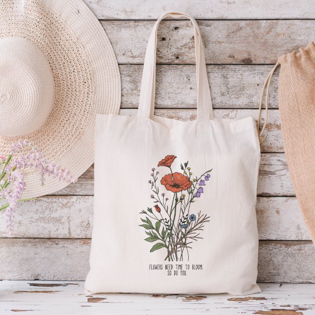 Flowers need time to bloom, so you do Wildflower  Tote Bag (Creator Uploaded)