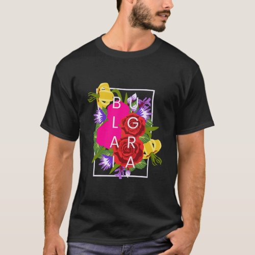 Flowers Of Bulgaria Word Art Bulgarian Pride T_Shirt