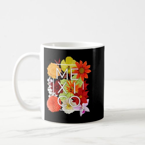 Flowers of Mexico Word Art Mexican Pride  Coffee Mug