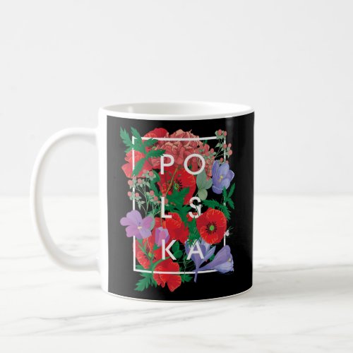 Flowers of Poland Word Art _ Polska Polish Pride  Coffee Mug