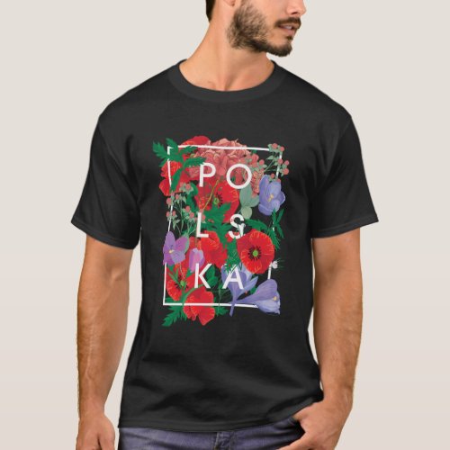 Flowers Of Poland Word Polska Polish Pride T_Shirt