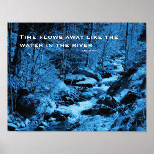 Flowing Brook Time Confucius Inspirational Quote Poster