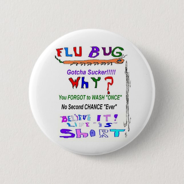 Flu Bug WHY Pinback Button (Front)