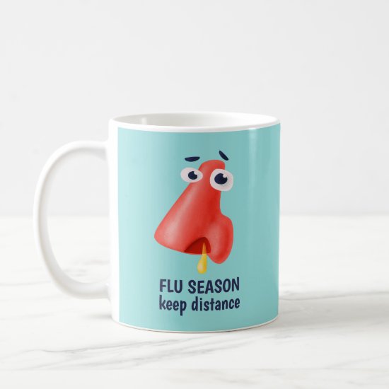 Flu Season Keep Distance Runny Nose Health Humor Coffee Mug