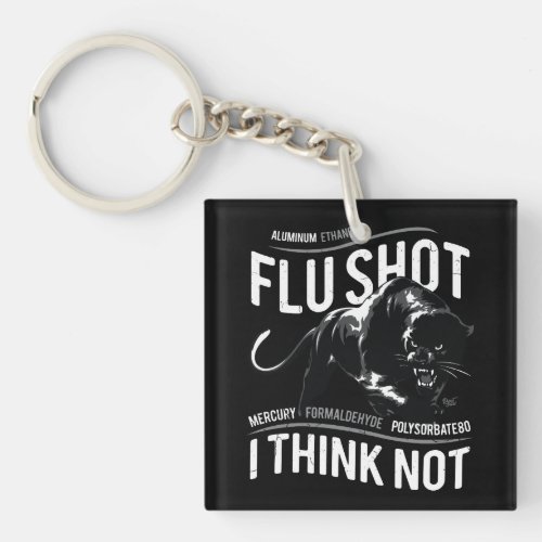Flu Shot Think Not _ Keychain