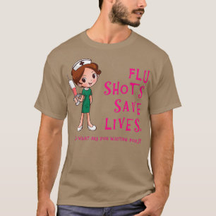 Flu Shots Save Lives T-Shirt