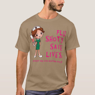 Flu Shots Save Lives T-Shirt