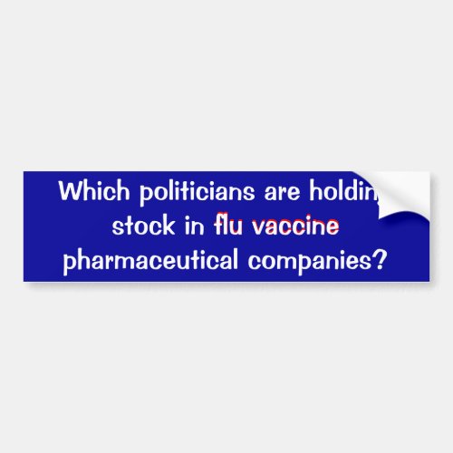 Flu Vaccine Stock and Politicians Bumper Sticker