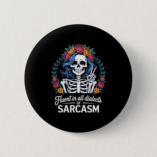 Fluent In All Dialects Of Sarcasm Funny Quote Adul Button (Front)