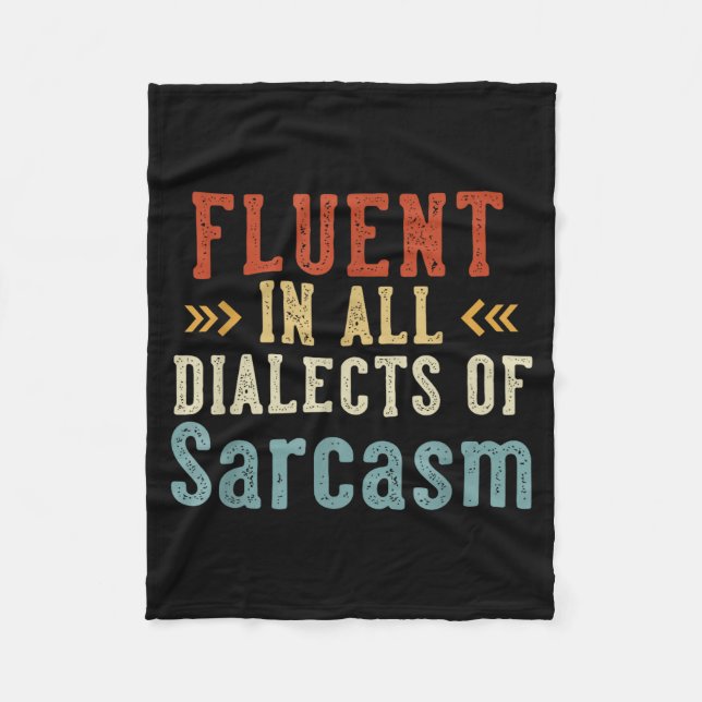 Fluent In All Dialects Of Sarcasm Retro Style  Fleece Blanket (Front)