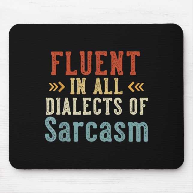 Fluent In All Dialects Of Sarcasm Retro Style  Mouse Pad (Front)