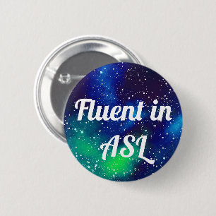 Fluent In ASL Customizable Galaxy Identity Button
