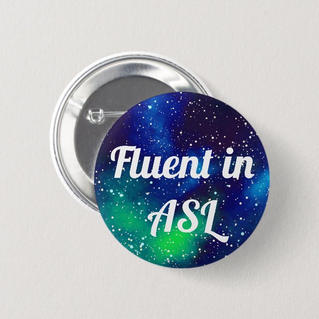 Fluent In ASL Customizable Galaxy Identity Button (Front & Back)