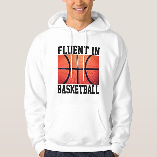 Fluent In Basketball Funny Basketball  Hoodie (Front)