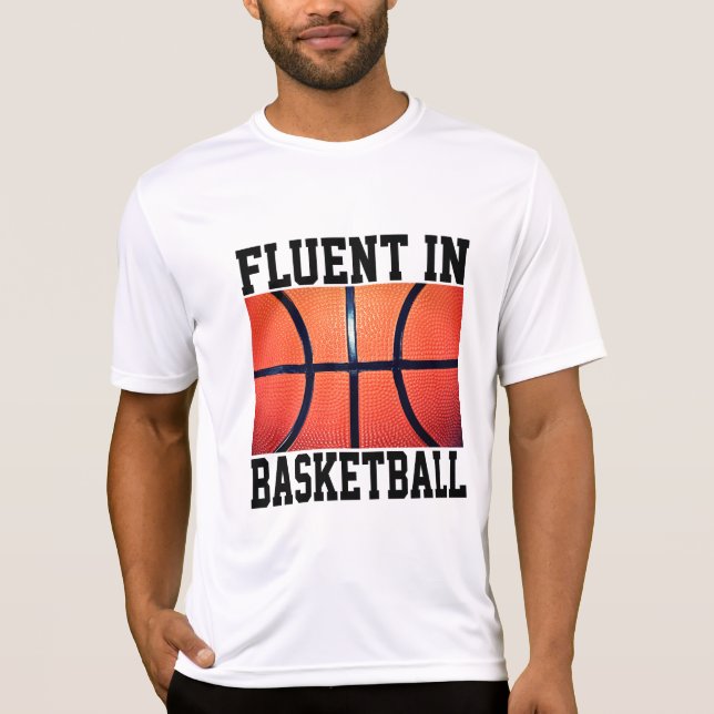 Fluent In Basketball Funny Basketball  T-Shirt (Front)