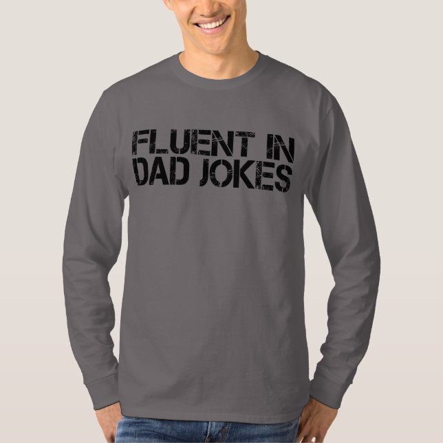 Fluent In Dad Jokes Funny Father’s Day  T-Shirt (Front)