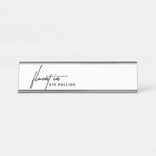 Fluent in Eye Rolling – A Sarcastic Desk Name Plate