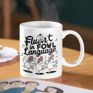 Fluent in Fowl Language Dancing Chickens Coffee Mug