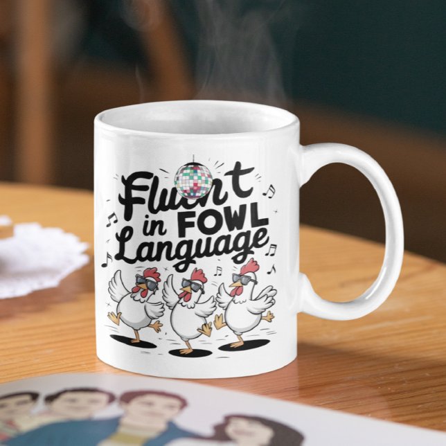Fluent in Fowl Language Dancing Chickens Coffee Mug (Creator Uploaded)