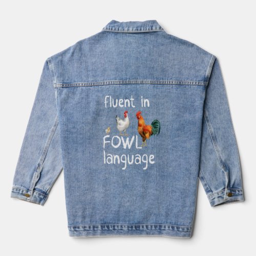 fluent in fowl language farm humor cute chicken  denim jacket