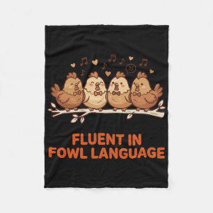 Fluent In Fowl Language Funny Chicken Singing Choi Fleece Blanket