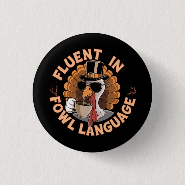 Fluent in Fowl Language Funny Design for Chicken  Button (Front)