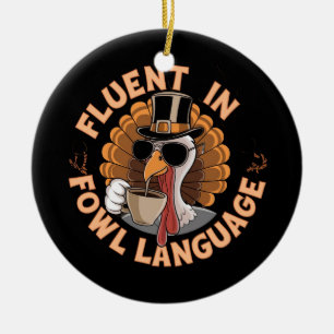 Fluent in Fowl Language Funny Design for Chicken  Ceramic Ornament
