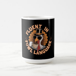 Fluent in Fowl Language Funny Design for Chicken Coffee Mug