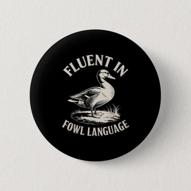 Fluent In Fowl Language Funny Duck Lover Farm Duck Button (Front)