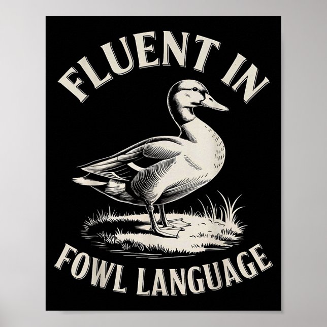Fluent In Fowl Language Funny Duck Lover Farm Duck Poster (Front)
