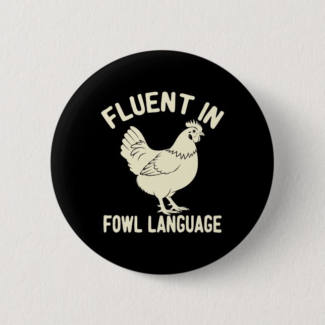 Fluent In Fowl Language Funny Farm Animal Chicken  Button (Front)