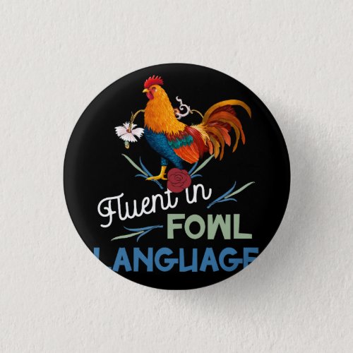 Fluent In Fowl Language Funny Novelty Crazy Chicke Button